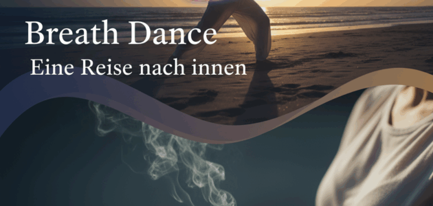 Breath Dance – Eine Reise nach innen